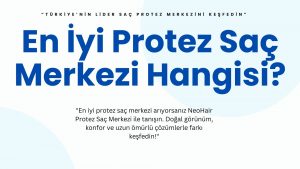 "En iyi protez saç merkezi arıyorsanız NeoHair Protez Saç Merkezi ile tanışın. Doğal görünüm, konfor ve uzun ömürlü çözümlerle farkı keşfedin!"